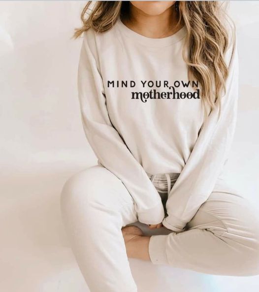 Mind your own motherhood