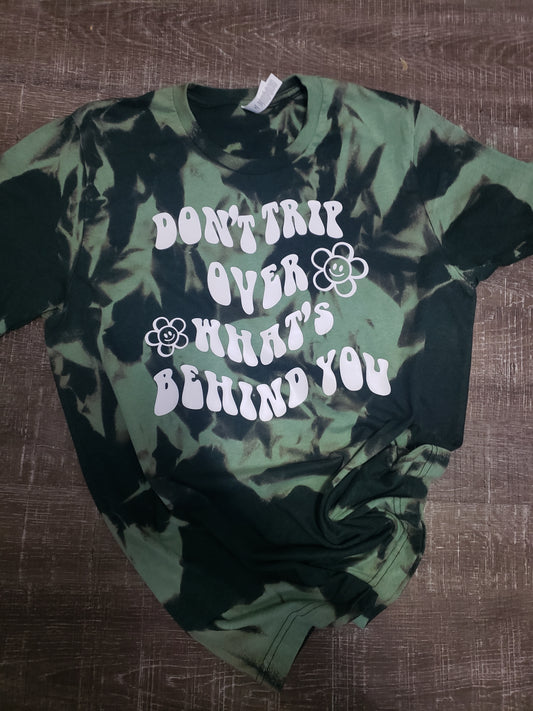 Don't trip over what's behind you bleached