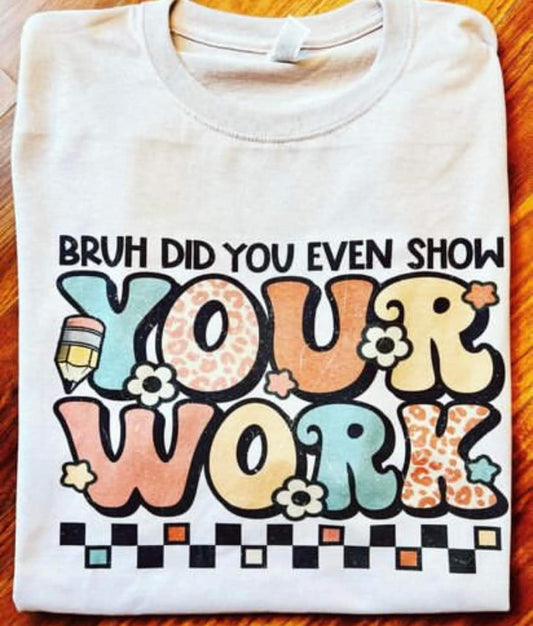Bruh did you show your work