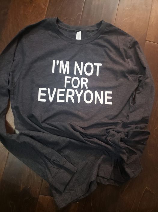 I'm not for everyone